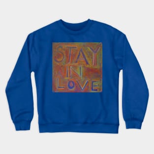 Stay in Love Crewneck Sweatshirt